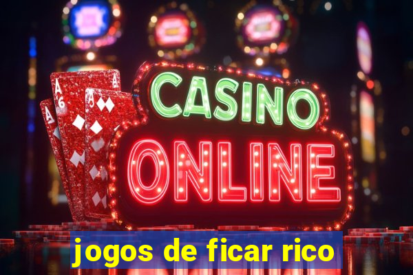 jogos de ficar rico